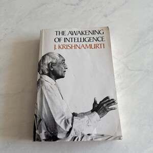 The Awakening of Intelligence by Jiddu Krishnamurti